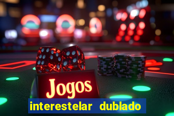 interestelar dublado download mega